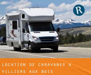 Location de Caravanes à Villiers-aux-Bois